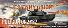 JESIENNY OGIEŃ 2023 - pokaz dynamiczny najnowszego sprzętu wojskowego